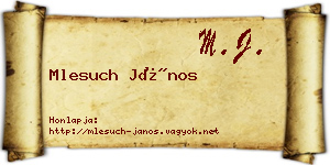 Mlesuch János névjegykártya